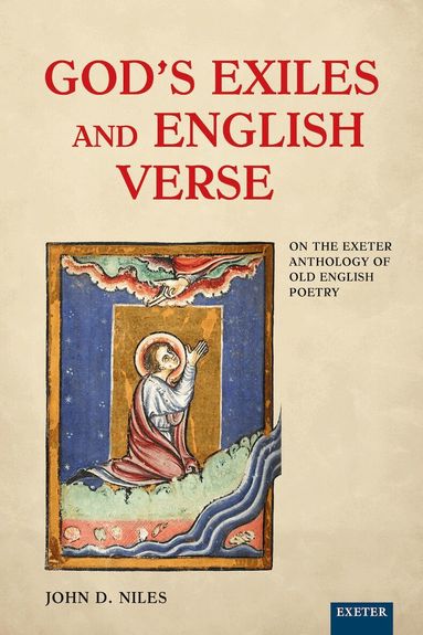 John D. Niles - God's Exiles and English Verse, Häftad