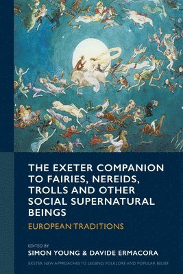 bokomslag Exeter Companion to Fairies, Nereids, Trolls and other Social Supernatural Beings