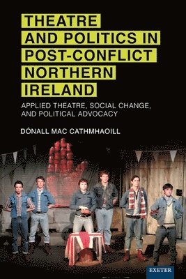 Theatre and Politics in Post-conflict Northern Ireland 1