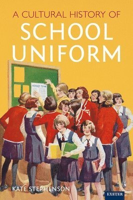 bokomslag A Cultural History of School Uniform