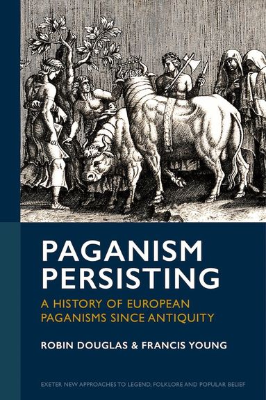 Robin Douglas, Francis Young - Paganism Persisting, Inbunden