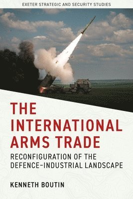 Kenneth Boutin - International Arms Trade, Inbunden