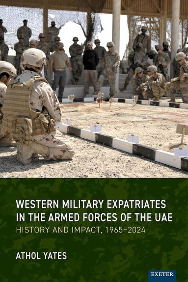 Athol Yates - Western Military Expatriates in the Armed Forces of the UAE, Inbunden