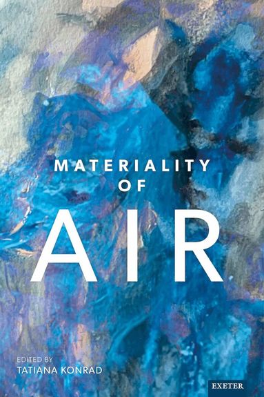 Tatiana Konrad - Materiality of Air, Inbunden