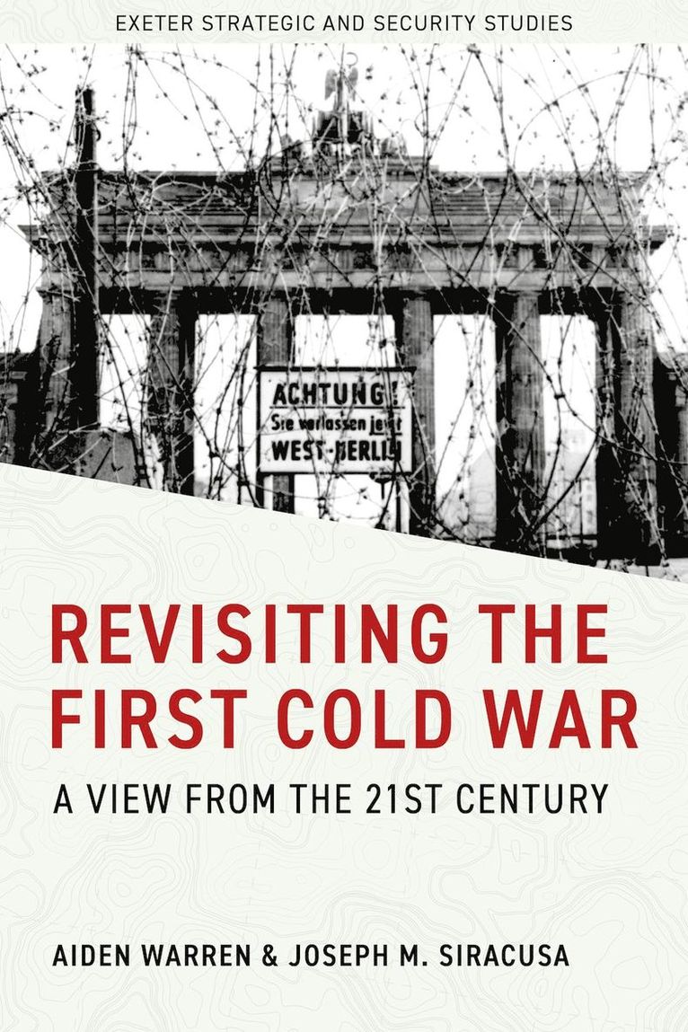 Aiden Warren, Joseph M. Siracusa - Revisiting the First Cold War, Inbunden