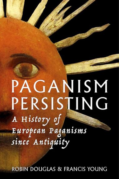 Robin Douglas, Francis Young - Paganism Persisting, Häftad