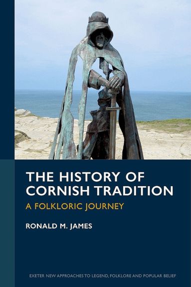 Ronald M. James - History of Cornish Tradition, Inbunden