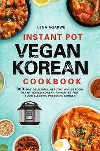 bokomslag Instant Pot Vegan Korean Cookbook