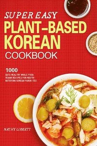 bokomslag The Super Easy Korean Vegan Cookbook