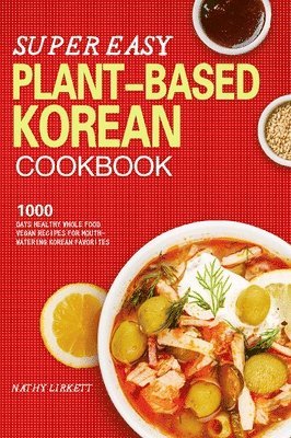 The Super Easy Korean Vegan Cookbook 1