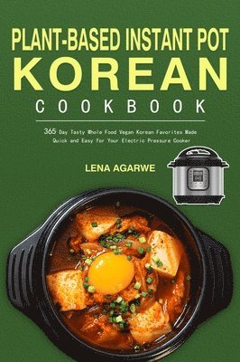 Plant-Based Instant Pot Korean Cookbook 1