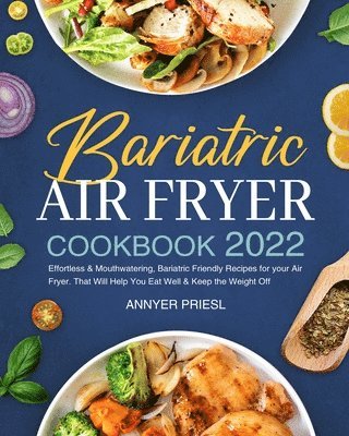 bokomslag Bariatric Air Fryer Cookbook 2022