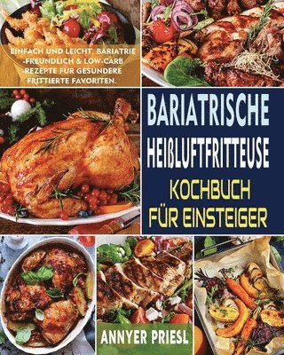 Annyer Priesl - Bariatrische Heißluftfritteuse Kochbuch Für Einsteiger, Häftad