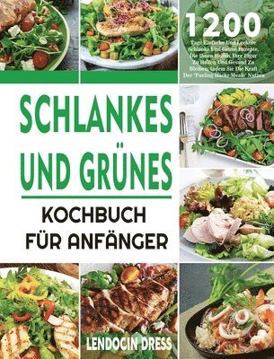 bokomslag Schlankes und Grünes Kochbuch für Anfänger