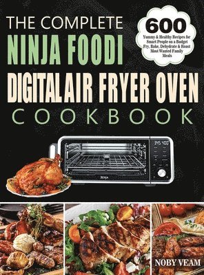 Complete Ninja Foodi Digital Air Fryer Oven Cookbook