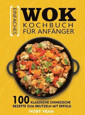 Einfaches Wok Kochbuch für Anfänger