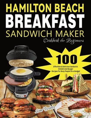 Hamilton Beach Breakfast Sandwich Maker Cookbook for Beginners 1