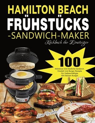 bokomslag Hamilton Beach Frhstcks-Sandwich-Maker Kochbuch fr Einsteiger