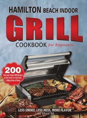 Hamilton Beach Indoor Grill Cookbook for Beginners 1