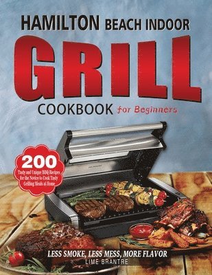 Hamilton Beach Indoor Grill Cookbook for Beginners 1