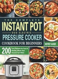 bokomslag The Complete Instant Pot Duo Electric Pressure Cooker Cookbook For Beginners