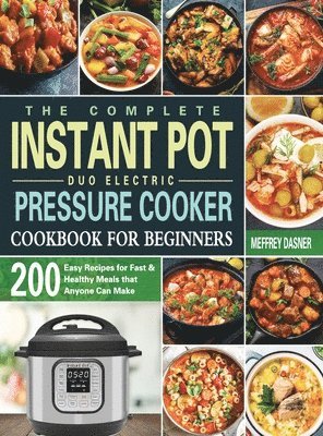 The Complete Instant Pot Duo Electric Pressure Cooker Cookbook For Beginners 1