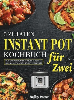 5 Zutaten Instant Pot Kochbuch fr Zwei 1