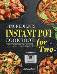 bokomslag 5 Ingredients Instant Pot Cookbook for Two