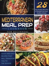 bokomslag Mediterranean Meal Prep Cookbook for Beginners