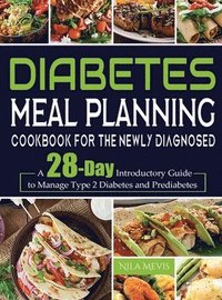 bokomslag Diabetes Meal Planning Cookbook for the Newly Diagnosed