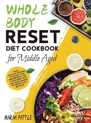 Whole Body Reset Diet Cookbook for Middle Aged