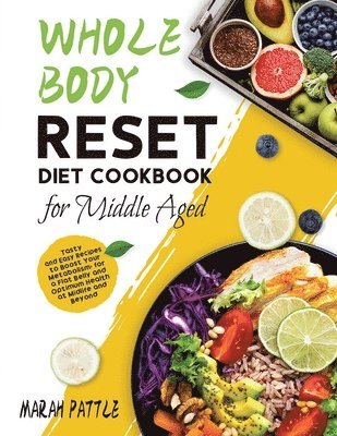 bokomslag Whole Body Reset Diet Cookbook for Middle Aged