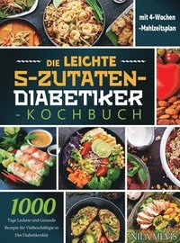 bokomslag Die Leichte 5-Zutaten-Diabetiker-Kochbuch
