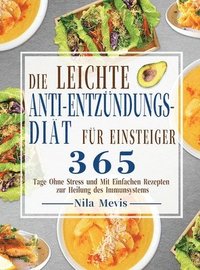 bokomslag Die Leichte Anti-Entzndungs-Dit fr Einsteiger