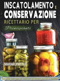 bokomslag Inscatolamento e Conservazione Ricettario per Principianti