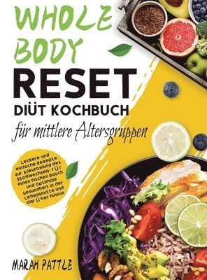 Whole Body Reset Dit Kochbuch fr mittlere Altersgruppen 1