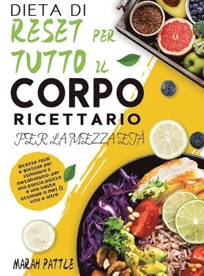 bokomslag Dieta Di Reset Per Tutto Il Corpo Ricettario Per La Mezza Et