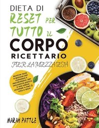 bokomslag Dieta Di Reset Per Tutto Il Corpo Ricettario Per La Mezza Et