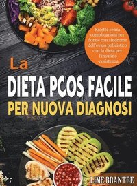 bokomslag La Dieta PCOS Facile per Nuova Diagnosi