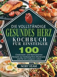 bokomslag Die Vollstndige Gesundes Herz Kochbuch fr Einsteiger