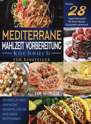 Vane Geverozza - Mediterrane Mahlzeit Vorbereitung Kochbuch für Einsteiger, Inbunden