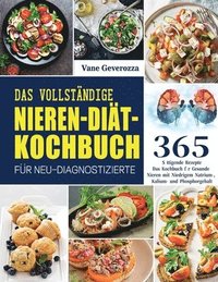 bokomslag Das Vollstndige Nieren-Dit-Kochbuch fr Neu-Diagnostizierte