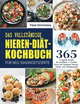 Vane Geverozza - Vollständige Nieren-Diät-Kochbuch für Neu-Diagnostizierte, Häftad