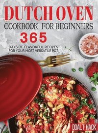 bokomslag Dutch Oven Cookbook for Beginners