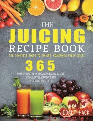 Doalt Hack - Juicing Recipe Book, Häftad