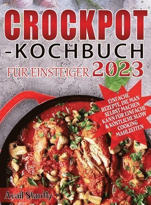 Crockpot-Kochbuch fr Einsteiger 2023 1