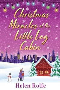 bokomslag Christmas Miracles at the Little Log Cabin