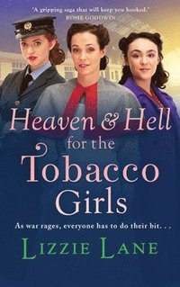 bokomslag Heaven and Hell for the Tobacco Girls