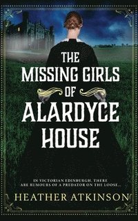 bokomslag The Missing Girls of Alardyce House