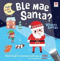 bokomslag Ble Mae Santa / Where's Santa?